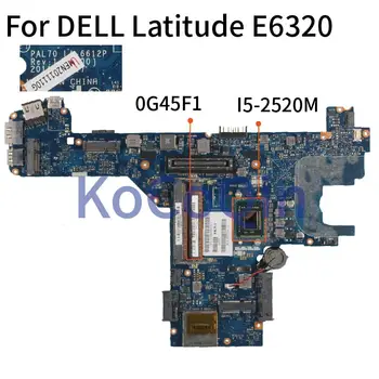 DELL Latitude E6320 I5-2520M Dizüstü Anakart CN-0G45F1 0G45F1 PAL70 LA-6612P Laptop Anakart SR04A DDR3