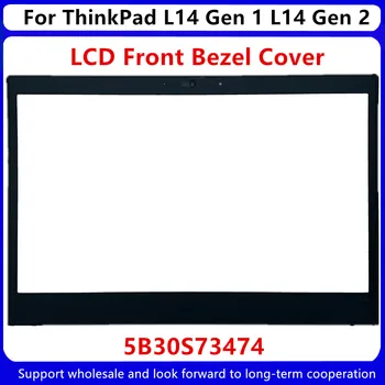 Yeni Lenovo Thinkpad L14 Gen 1 L14 Gen 2 LCD Ön Çerçeve çerçeve 5B30S73474 / IR Kamera Deliği 5B30S73473